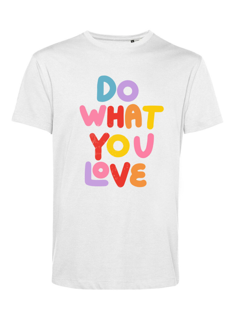T-shirt fais ce que tu aimes